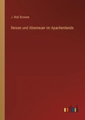 Cover: Reisen und Abenteuer im Apachenlande - Outlook Verlag