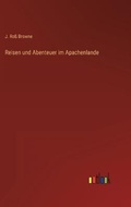 Cover: Reisen und Abenteuer im Apachenlande - Outlook Verlag