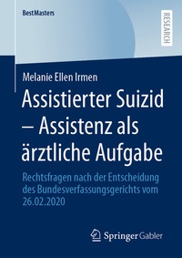 Abbildung von: Assistierter Suizid - Assistenz als ärztliche Aufgabe - Springer Gabler