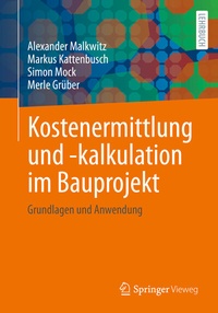 Abbildung von: Kostenermittlung und -kalkulation im Bauprojekt - Springer Vieweg