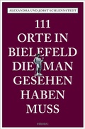 Cover: 111 Orte in Bielefeld, die man gesehen haben muss - Emons Verlag