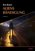Cover: Aliens B&auml;ndigung - Polar Verlag