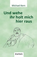 Cover: Und wehe ihr holt mich hier raus - Engelsdorfer Verlag