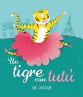 Cover: Un tigre con tut&uacute; - Siruela