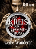 Cover: Der Kreis der D&auml;mmerung - Teil 3: Der wei&szlig;e Wanderer - Saga Egmont