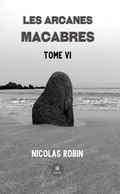 Cover: Les arcanes macabres - Tome 6 - Le Lys Bleu &Eacute;ditions