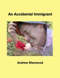 Cover: An Accidental Immigrant - Andrew Sherwood