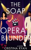 Cover: The Soap Opera Blunder (The New Beginnings Series, #1) - Cristina Ryan