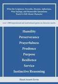 Cover: What the Scriptures, Proverbs, Maxims, Aphorisms, Wise Sayings, and Memorable Quotations Teach Us Still About Character - J.H. Publishing Company