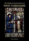 Cover: The Medieval Stained Glass of West Yorkshire - Oxford University Press