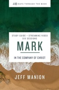 Cover: Mark Bible Study Guide plus Streaming Video - HarperChristian Resources