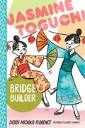 Cover: Jasmine Toguchi, Bridge Builder - Farrar, Straus and Giroux (BYR)