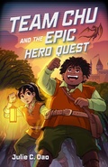 Cover: Team Chu and the Epic Hero Quest - Farrar, Straus and Giroux (BYR)