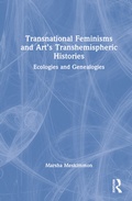 Cover: Transnational Feminisms and Art's Transhemispheric Histories - Routledge