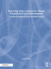 Abbildung von: Real-Time Video Content for Virtual Production & Live Entertainment - Focal Press