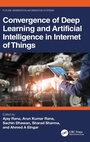 Cover: Convergence of Deep Learning and Artificial Intelligence in Internet of Things - CRC Press