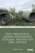 Cover: Post-Industrial Urban Greenspace Ecology, Aesthetics and Justice - Routledge