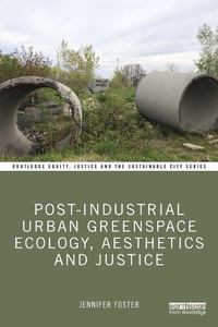 Abbildung von: Post-Industrial Urban Greenspace Ecology, Aesthetics and Justice - Routledge