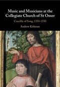 Cover: Music and Musicians at the Collegiate Church of St Omer - Cambridge University Press