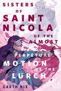 Cover: The Sisters of Saint Nicola of The Almost Perpetual Motion vs the Lurch - Tor Books