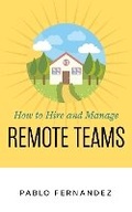 Cover: How to Hire and Manage Remote Teams - Flexpoint Publishing