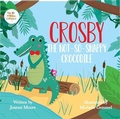 Cover: Crosby the Not-So Snappy Crocodile - HOKA publishing