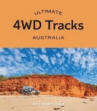 Abbildung von: Ultimate 4WD Tracks: Australia - Hardie Grant Explore