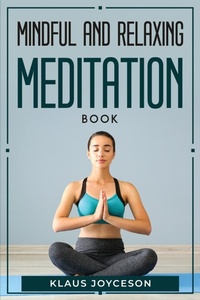 Abbildung von: Mindful and Relaxing Meditation Book - Klaus Joyceson