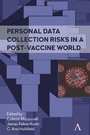Cover: Personal Data Collection Risks in a Post-Vaccine World - Anthem Press