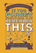 Cover: if You Forget Everything Else Remember This: Parenting in the Primary Years - Muddy Pearl