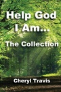 Cover: Help God, I Am - The Collection - J Merrill Publishing, Inc.
