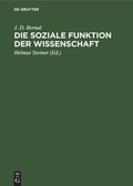 Cover: Die soziale Funktion der Wissenschaft - De Gruyter