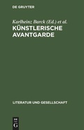 Cover: K&uuml;nstlerische Avantgarde - De Gruyter