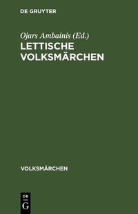 Abbildung von: Lettische Volksmärchen - De Gruyter