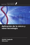 Cover: Aplicaci&oacute;n de la micro y nano tecnolog&iacute;a - Ediciones Nuestro Conocimiento
