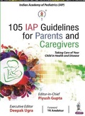 Cover: 105 IAP Guidelines for Parents and Caregivers - Jaypee Brothers Medical Publishers