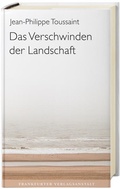 Cover: Das Verschwinden der Landschaft - Frankfurter Verlagsanstalt