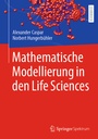 Cover: Mathematische Modellierung in den Life Sciences - Springer Spektrum
