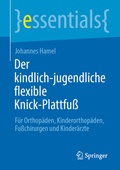 Cover: Der kindlich-jugendliche flexible Knick-Plattfu&szlig; - Springer