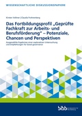 Cover: Das Fortbildungsprofil "Gepr&uuml;fte Fachkraft zur Arbeits- und Berufsf&ouml;rderung - Potenziale, Chancen und Perspektiven" - Verlag Barbara Budrich