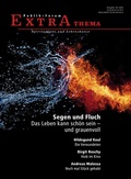 Cover: Segen und Fluch. Das Leben kann sch&ouml;n sein - und grauenvoll - Publik-Forum