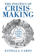 Cover: The Politics of Crisis-Making - Indiana University Press