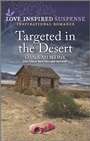 Cover: Targeted in the Desert - Love Inspired Suspense