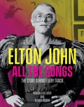 Cover: Elton John All the Songs - Workman Publishing Company