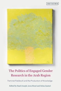 Abbildung von: The Politics of Engaged Gender Research in the Arab Region - I.B. Tauris