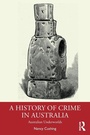 Cover: A History of Crime in Australia - Routledge