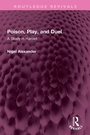 Cover: Poison, Play, and Duel - Routledge
