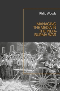 Bild: Managing the Media in the India-Burma War, 1941-1945 - Bloomsbury Academic