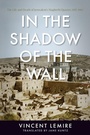 Cover: In the Shadow of the Wall - Stanford University Press