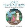 Cover: Lord, Teach Me How - WestBow Press